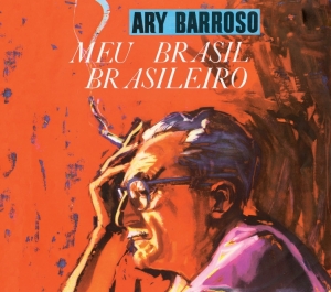 Ary Barroso - Meu Brasil Brasileiro/Ary Barroso & Dorival Caymmi in der Gruppe CD / Pop-Rock,Övrigt bei Bengans Skivbutik AB (3923617)