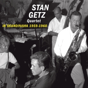 Stan Getz Quartet - In Scandinavia 1959-1960 in der Gruppe CD / Jazz/Blues bei Bengans Skivbutik AB (3923662)