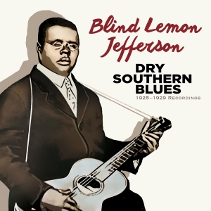 Blind Lemon Jefferson - Dry Southern Blues: 1925-1929 Recordings in der Gruppe CD / Blues,Jazz bei Bengans Skivbutik AB (3923867)