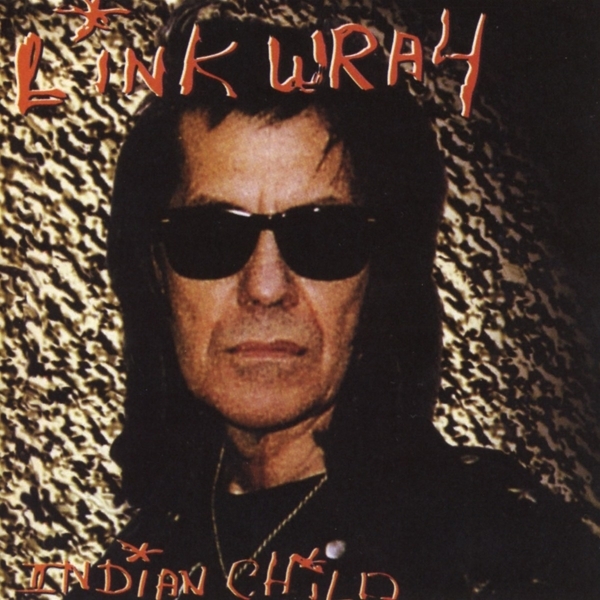 Link Wray - Indian Child in der Gruppe CD / Bestseller bei Bengans Skivbutik AB (3923936)