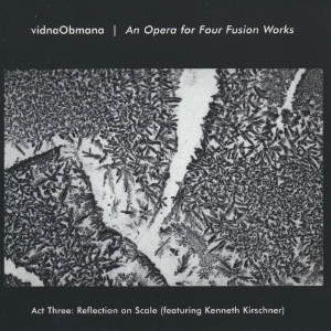 Vidna Obmana - An Opera For Fusion Works Act 3 in der Gruppe CD / Ambient,Dance-Techno bei Bengans Skivbutik AB (3924173)
