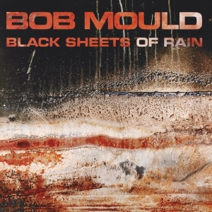 Bob Mould - Black Sheets Of Rain in der Gruppe CD / Pop-Rock bei Bengans Skivbutik AB (3924250)