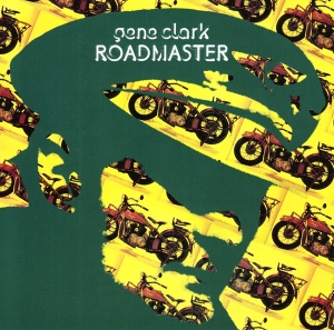 Gene Clark - Roadmaster in der Gruppe CD / Country,Pop-Rock bei Bengans Skivbutik AB (3924350)