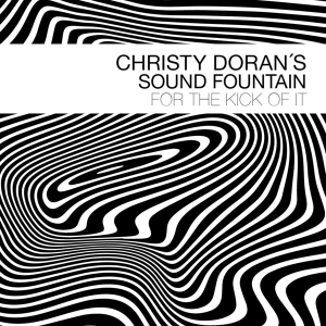 Christy -Sound Fountain- Doran - For The Kick Of It in der Gruppe CD bei Bengans Skivbutik AB (3925214)