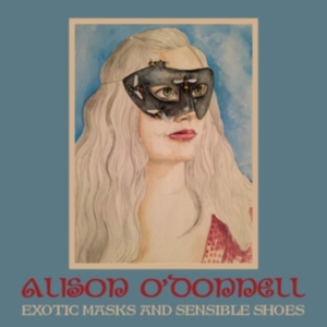 Alison O'donnell - Exotic Masks Ans Sensible Shoes in der Gruppe CD / Elektroniskt,World Music bei Bengans Skivbutik AB (3925301)