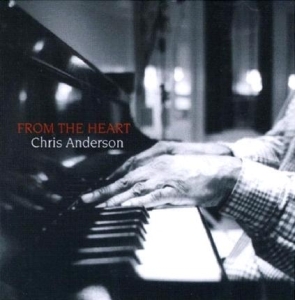 Chris Anderson - From The Heart in der Gruppe CD / Jazz bei Bengans Skivbutik AB (3925456)