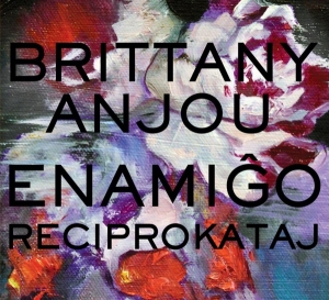 Brittany Anjou - Enamigo Reciprokataj in der Gruppe CD / Jazz bei Bengans Skivbutik AB (3925518)