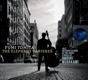 Fumi Tomita - Elephant Vanishes: Jazz Interpretations Of The Short Stories Of Haruki Murakami in der Gruppe CD / Jazz bei Bengans Skivbutik AB (3925670)