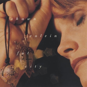 Shawn Colvin - Fat City in der Gruppe CD / Pop-Rock,Övrigt bei Bengans Skivbutik AB (3925753)
