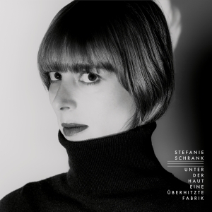 Stefanie Schrank - Unter Der Haut Eine Uberhitzte Fabrik in der Gruppe VINYL bei Bengans Skivbutik AB (3927466)