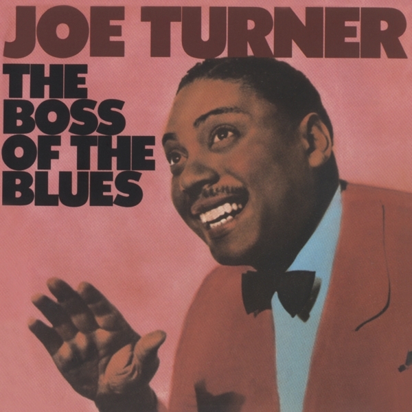 Joe Turner - Boss Of The Blues in der Gruppe CD / Bestseller bei Bengans Skivbutik AB (3927638)