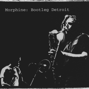 Morphine - Bootleg Detroit in der Gruppe CD / Pop-Rock bei Bengans Skivbutik AB (3927799)