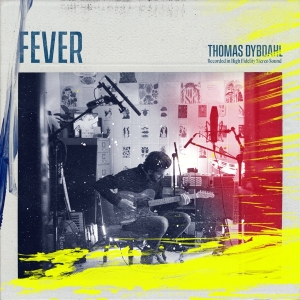 Thomas Dybdahl - Fever in der Gruppe CD bei Bengans Skivbutik AB (3927820)