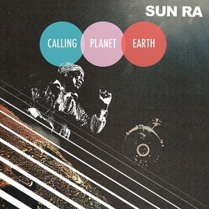 Sun Ra - Calling Planet Earth in der Gruppe VINYL / Jazz bei Bengans Skivbutik AB (3927865)
