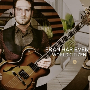 Eran Har Even - World Citizen in der Gruppe CD / Jazz bei Bengans Skivbutik AB (3927994)