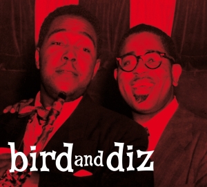 Charlie & Dizzy Gillespie Parker - Bird And Diz in der Gruppe CD / Jazz bei Bengans Skivbutik AB (3928170)