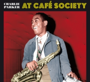 Charlie Parker - At Cafe Society in der Gruppe CD / Jazz bei Bengans Skivbutik AB (3928198)