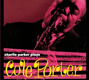 Charlie Parker - Plays Cole Porter in der Gruppe CD / Jazz bei Bengans Skivbutik AB (3928383)