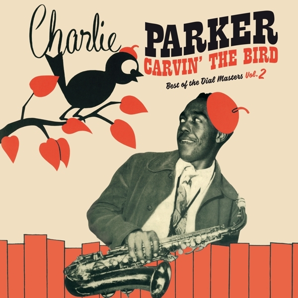 Parker Charlie - Carvin' The Bird - Best Of The Dial Masters Vol.2 in der Gruppe VINYL / Bestseller bei Bengans Skivbutik AB (3928385)