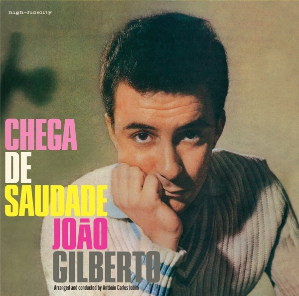 Joao Gilberto - Chega De Saudade in der Gruppe CD / Bestseller bei Bengans Skivbutik AB (3928499)