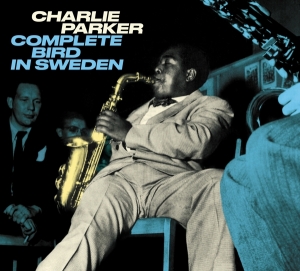 Charlie Parker - Complete Bird In Sweden in der Gruppe CD bei Bengans Skivbutik AB (3928502)