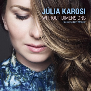 Julia Karosi - Without Dimensions in der Gruppe CD bei Bengans Skivbutik AB (3928549)