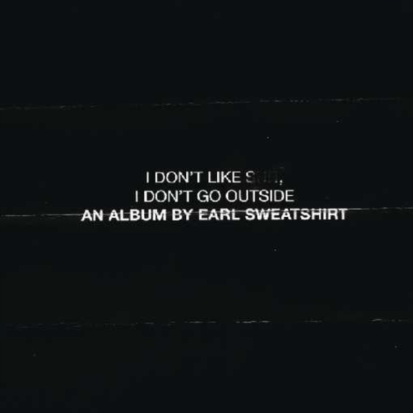 Earl Sweatshirt - I Don't Like Shit: I Don't Go Outside in der Gruppe UNSERE TIPPS / Way Out West 2026 bei Bengans Skivbutik AB (3928553)