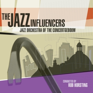 Jazz Orchestra Of The Concertgebouw - Jazz Influencers in der Gruppe CD bei Bengans Skivbutik AB (3928782)