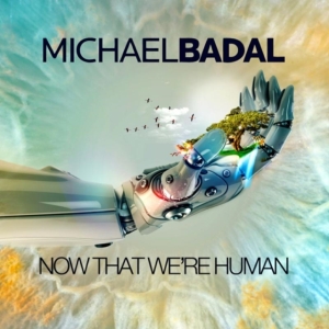 Badal Michael - Now That We're Human in der Gruppe CD / Dance-Techno bei Bengans Skivbutik AB (3928957)