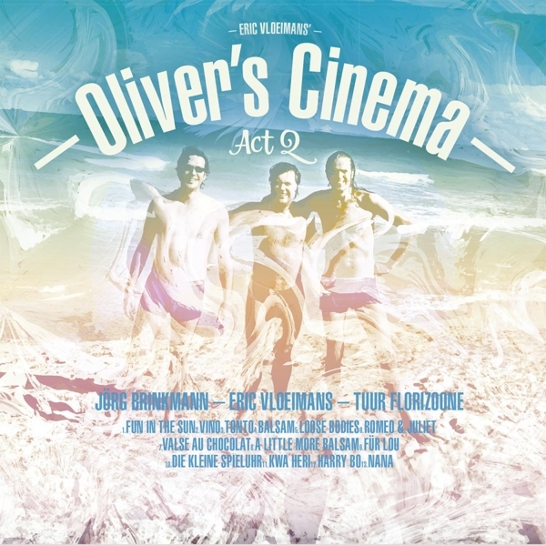 Eric Vloeimans - Oliver's Cinema -Act 2 in der Gruppe CD / Bestseller bei Bengans Skivbutik AB (3928961)