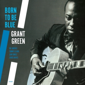 Grant Green - Born To Be Blue in der Gruppe VINYL bei Bengans Skivbutik AB (3928989)