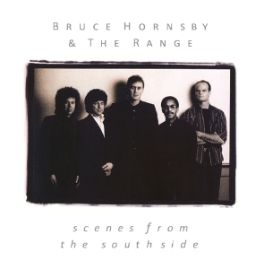 Bruce & Range Hornsby - Scenes From The Southside in der Gruppe CD / Pop-Rock bei Bengans Skivbutik AB (3929072)