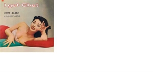 Chet Baker - I Get Chet in der Gruppe VINYL bei Bengans Skivbutik AB (3929618)