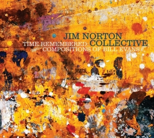 Jim Norton Collective - Time Remembered - Compositions Of Bill Evans in der Gruppe CD / Jazz bei Bengans Skivbutik AB (3929639)