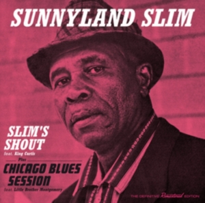 Sunnyland Slim - Slim's Shout/Chicago Blues Session in der Gruppe CD / Blues,Jazz bei Bengans Skivbutik AB (3930002)