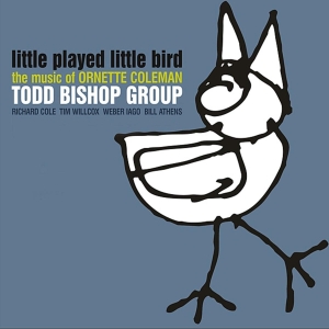 Todd Bishop - Little Played Little Bird in der Gruppe CD / Jazz bei Bengans Skivbutik AB (3930079)