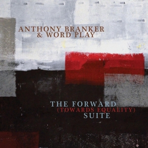 Anthony & Ascent Branker - The Forward (Towards Equality) Suite in der Gruppe CD bei Bengans Skivbutik AB (3930264)