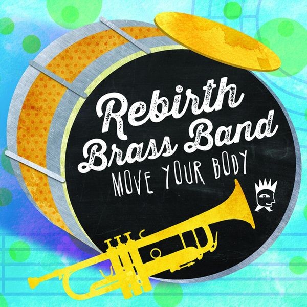 Rebirth Brass Band - Move Your Body in der Gruppe VINYL / Worldmusic/ Folkmusik bei Bengans Skivbutik AB (3930269)