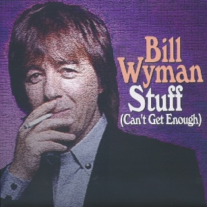 Bill Wyman - Stuff (Can't Get Enough in der Gruppe VINYL / Pop-Rock,Övrigt bei Bengans Skivbutik AB (3930304)