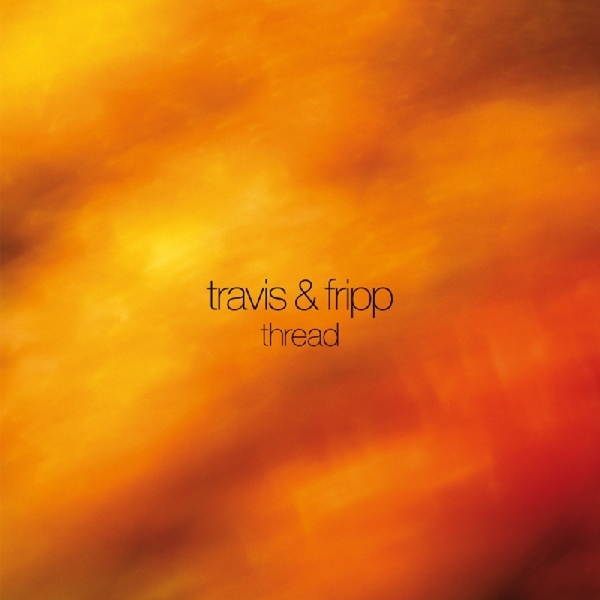Robert & Theo Travis Fripp - Thread in der Gruppe VINYL / Bestseller bei Bengans Skivbutik AB (3930309)