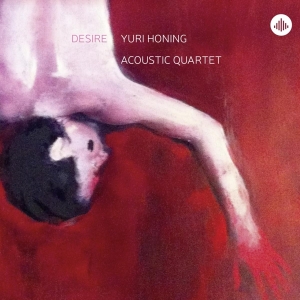 Yuri Honing - Desire in der Gruppe CD / Jazz bei Bengans Skivbutik AB (3930398)