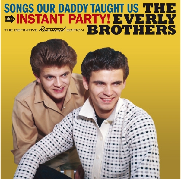 Everly Brothers - Songs Our Daddy Taught Us/Instant Party in der Gruppe CD / Bestseller bei Bengans Skivbutik AB (3930645)