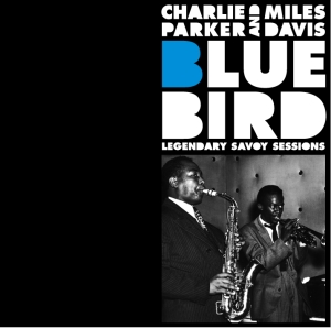 Charlie Parker - Bluebird - Legendary Savoy Sessions in der Gruppe CD bei Bengans Skivbutik AB (3930841)