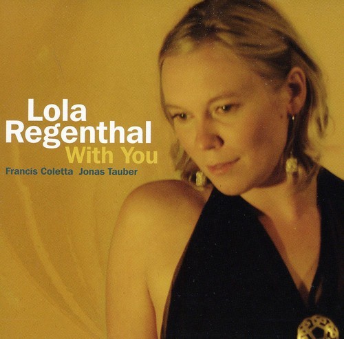 Regenthal Lola - With You in der Gruppe CD / Jazz/Blues bei Bengans Skivbutik AB (3930909)