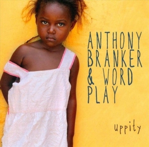 Anthony & Ascent Branker - Uppity in der Gruppe CD / Jazz bei Bengans Skivbutik AB (3930995)