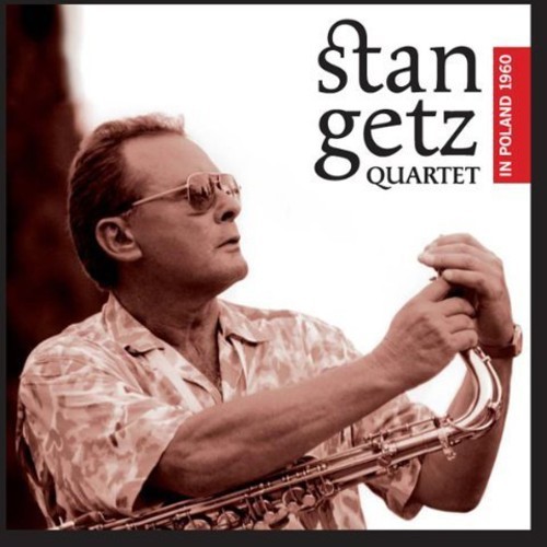Getz Stan - Quartet In Poland 1960 in der Gruppe CD / Jazz/Blues bei Bengans Skivbutik AB (3931320)