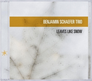 Benjamin Schaefer Trio - Leaves Like Snow in der Gruppe CD bei Bengans Skivbutik AB (3931333)