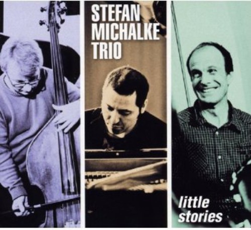Michalke Stefan -Trio- - Little Stories in der Gruppe CD / Jazz/Blues bei Bengans Skivbutik AB (3931342)