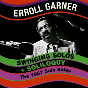Erroll Garner - Swinging Solo's + Soliloquy in der Gruppe CD / Jazz bei Bengans Skivbutik AB (3931468)