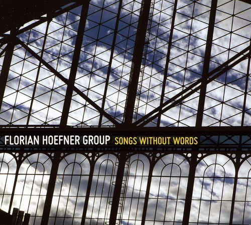 Hoefner Florian -Group- - Songs Without Words in der Gruppe CD / Jazz/Blues bei Bengans Skivbutik AB (3931620)